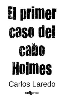 Portada de El primer caso del cabo Holmes de Carlos Laredo